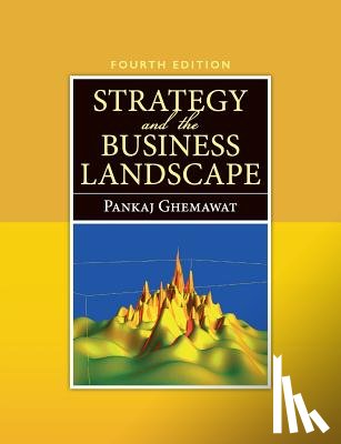 Ghemawat, Pankaj - Strategy and the Business Landscape