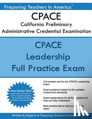 America, Preparing Teachers in - CPACE California Preliminary Administrative Credential Examination: CPACE Exam Study Guide