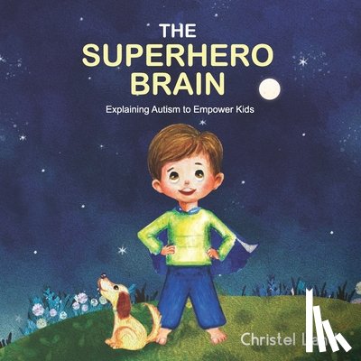Land, Christel - The Superhero Brain: Explaining autism to empower kids (boy)