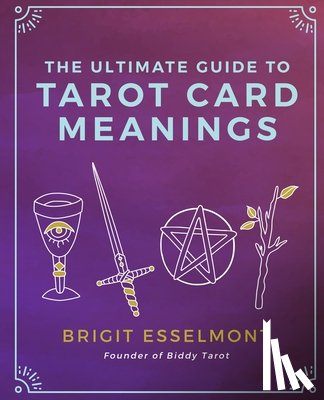 Esselmont, Brigit - The Ultimate Guide to Tarot Card Meanings