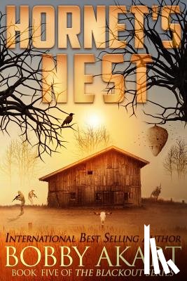 Akart, Bobby - Hornet's Nest: A Post Apocalyptic Emp Survival Fiction Series