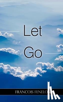 Fenelon, Francois - Let Go