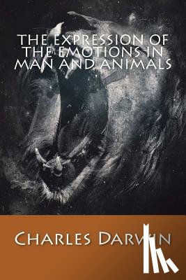 Charles Darwin - The Expression of The Emotions in Man and Animals