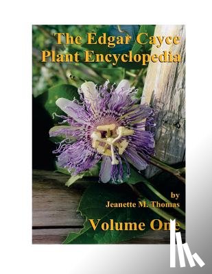 Pinkava, F. Michael - The Edgar Cayce Plant Encyclopedia Volume One