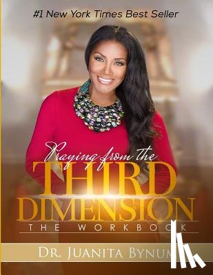 Bynum, Juanita - Praying From The Third Dimension Workbook