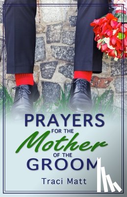 Traci Matt, Matt - Prayers for the Mother of the Groom