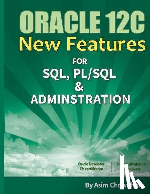 Chowdhury, Asim - ORACLE 12C NEW FEATURES