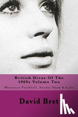 Bret, David - British Divas Of The 1960s Volume Two: Marianne Faithfull, Sandie Shaw & Lulu