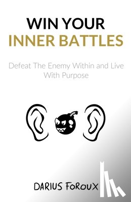 Foroux, Darius - Win Your Inner Battles