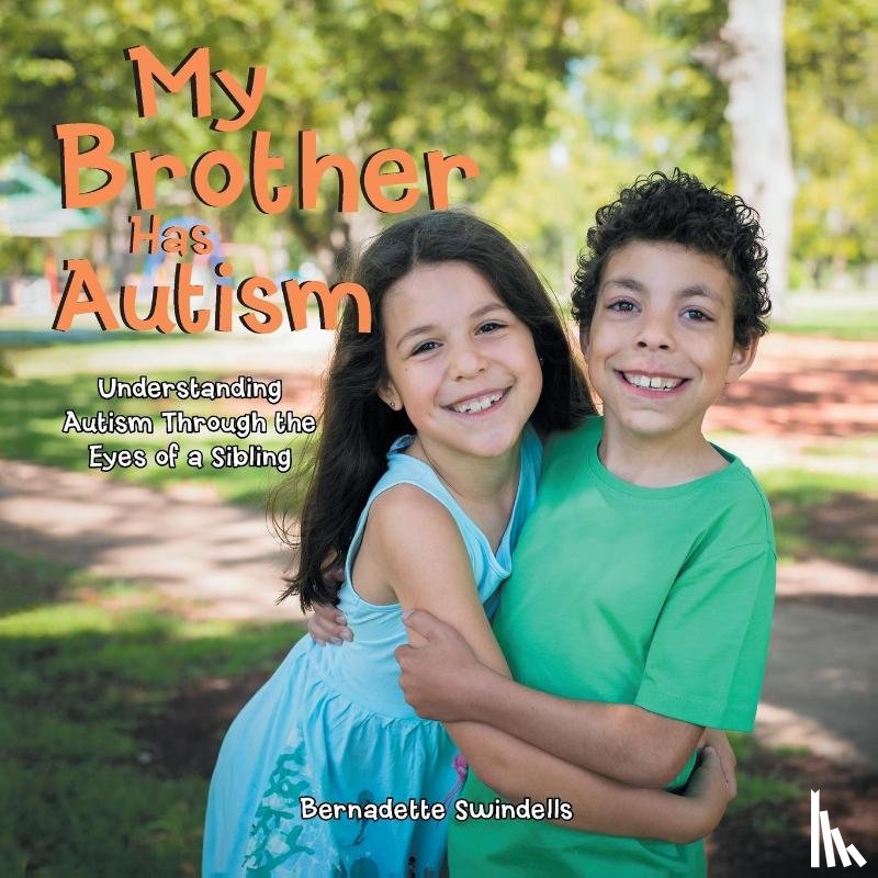 Swindells, Bernadette - My Brother Has Autism