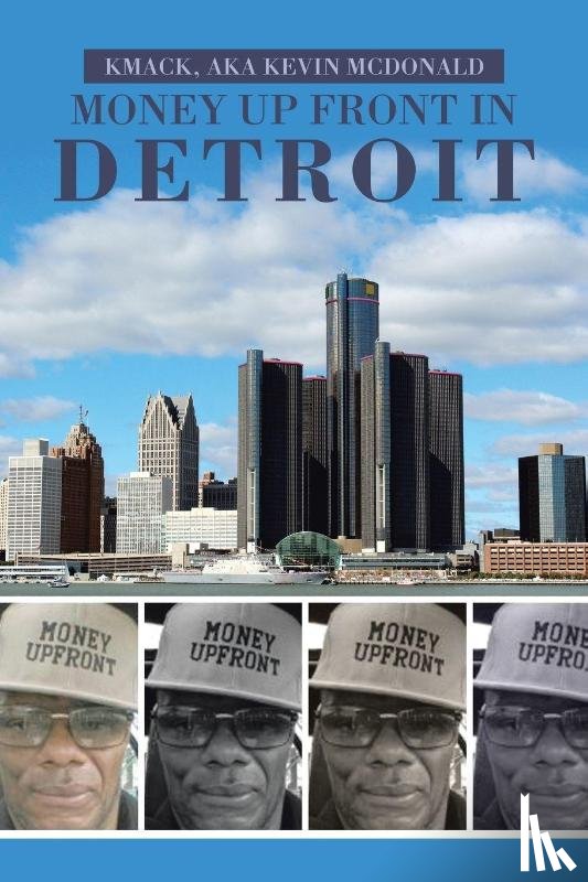 McDonald, Kmack Aka Kevin - Money Up Front in Detroit