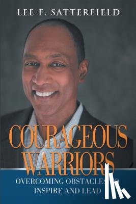 Satterfield, Lee F. - Courageous Warriors