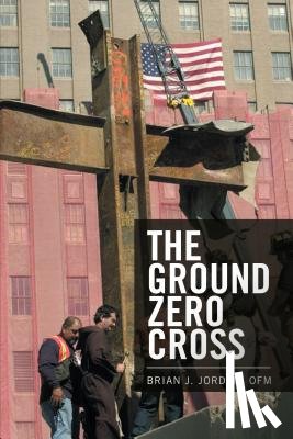 Jordan, Ofm Brian J - The Ground Zero Cross