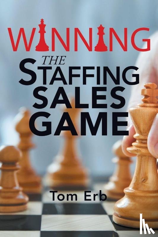 Erb, Tom - Winning the Staffing Sales Game