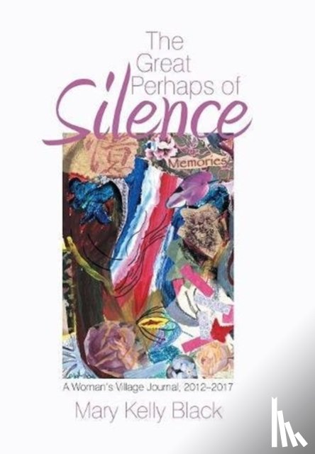 Black, Mary Kelly - The Great Perhaps of Silence