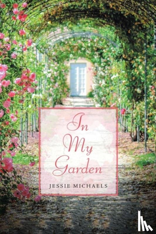 Michaels, Jessie - In My Garden