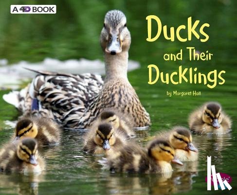 Hall, Margaret - Ducks and Their Ducklings: A 4D Book