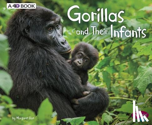 Hall, Margaret - Gorillas and Their Infants: A 4D Book