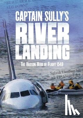 Otfinoski, Steven - Captain Sully's River Landing: The Hudson Hero of Flight 1549