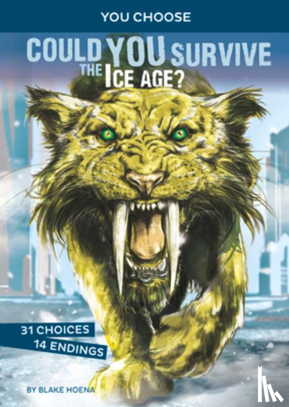 Hoena, Blake - Could You Survive the Ice Age?: An Interactive Prehistoric Adventure