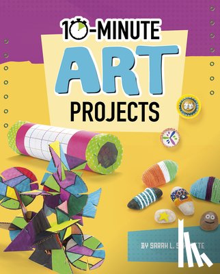 Schuette, Sarah L. - 10-Minute Art Projects