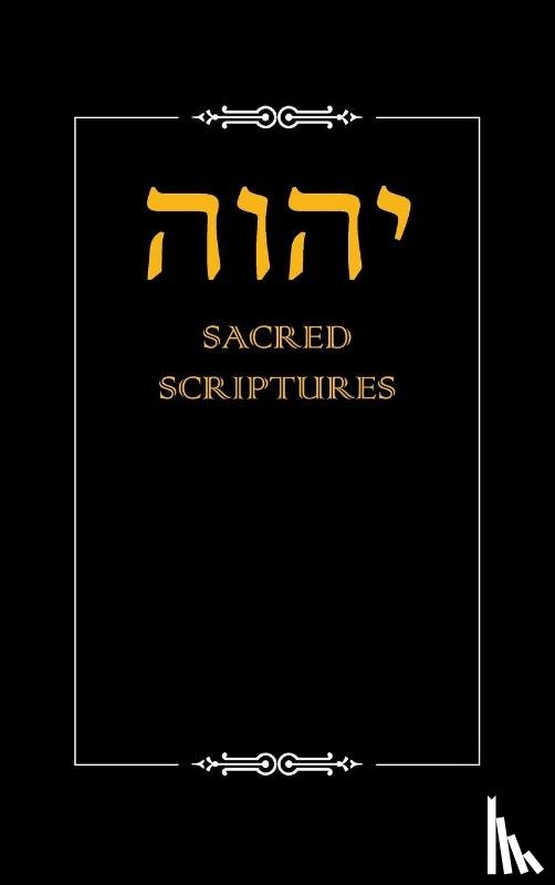 Yahwah Apostolic Ministries - Yhwh Sacred Scriptures