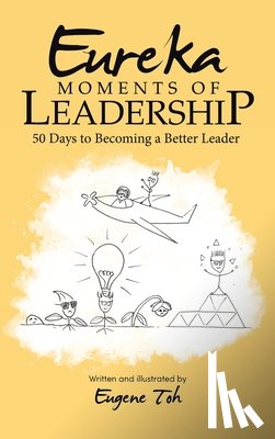 Toh, Eugene - Eureka Moments of Leadership