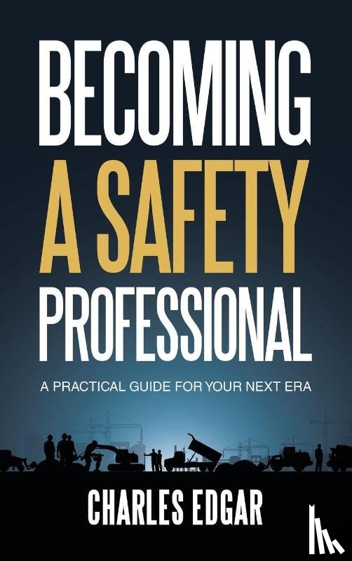 Edgar, Charles - Becoming a Safety Professional