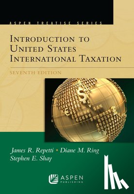 Repetti, James R. - Aspen Treatise for Introduction To United States International Taxation