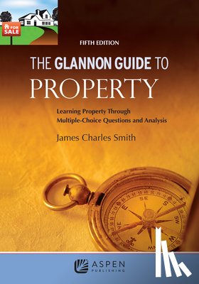Smith, James Charles - The Glannon Guide to Property 5e