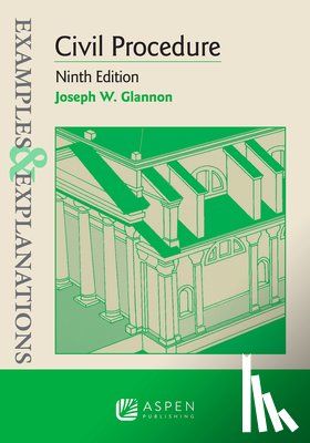 Glannon, Joseph W. - Examples & Explanations for Civil Procedure