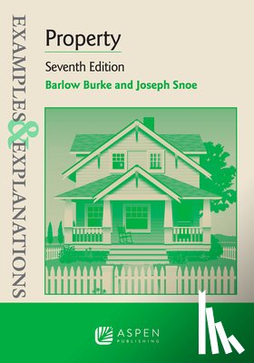 Burke, Barlow - Examples & Explanations for Property