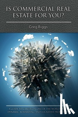 Biggs, Greg - Is Commercial Real Estate for You?: Volume 1