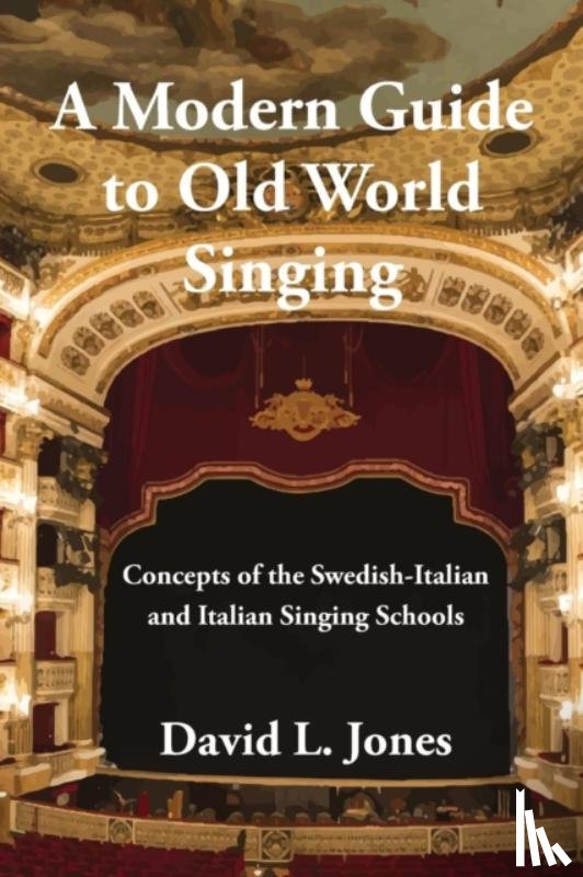 Jones, David L - A Modern Guide to Old World Singing