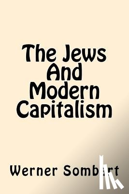 Sombart, Werner - The Jews And Modern Capitalism