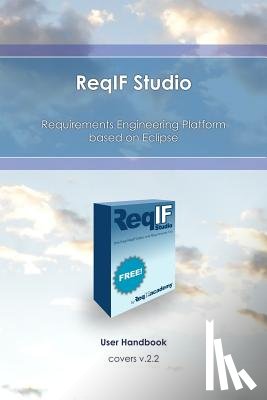 Jastram, Michael - ReqIF Studio: Requirements Engineering Platform based on Eclipse