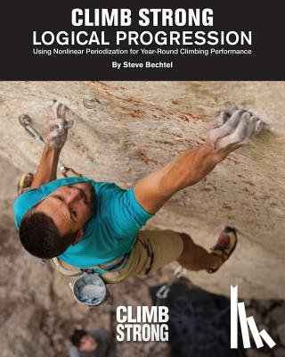 Stewart, Kian - Logical Progression: Using Nonlinear Periodization for Year-Round Climbing Performance