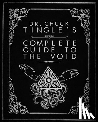 Tingle, Chuck - Dr. Chuck Tingle's Complete Guide To The Void