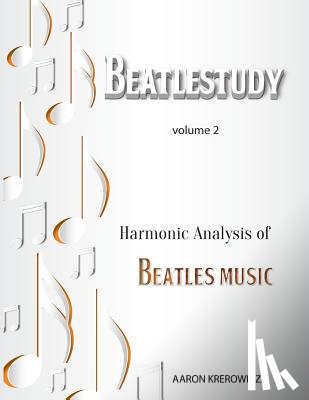 Krerowicz, Aaron - Harmonic Analysis of Beatles Music
