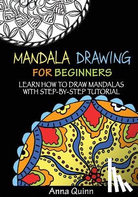 Quinn, Anna - Mandala Drawing for Beginners