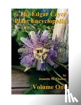 Pinkava, F. Michael - The Edgar Cayce Plant Encyclopedia by Jeanette M Thomas