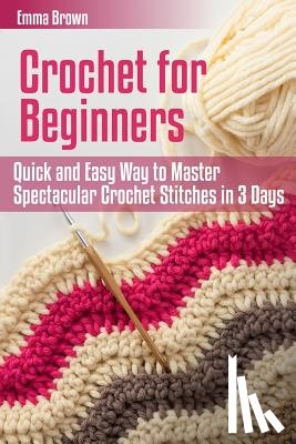 Brown, Emma - Crochet for Beginners