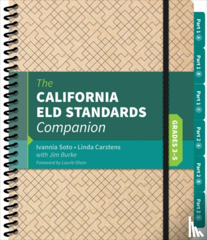 Soto, Ivannia, Carstens, Linda J., Burke, Jim - The California ELD Standards Companion, Grades 3-5