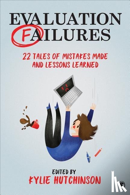 Hutchinson - Evaluation Failures: 22 Tales of Mistakes Made and Lessons Learned