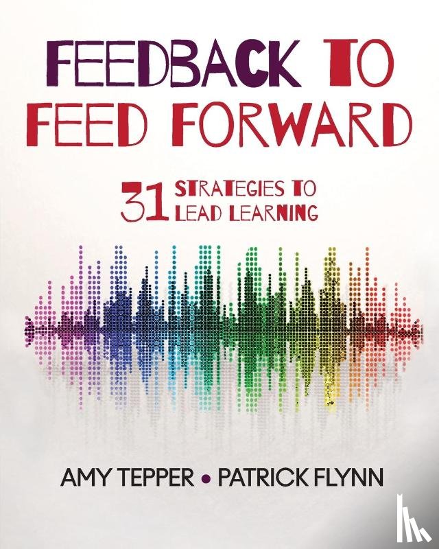 Tepper - Feedback to Feed Forward: 31 Strategies to Lead Learning