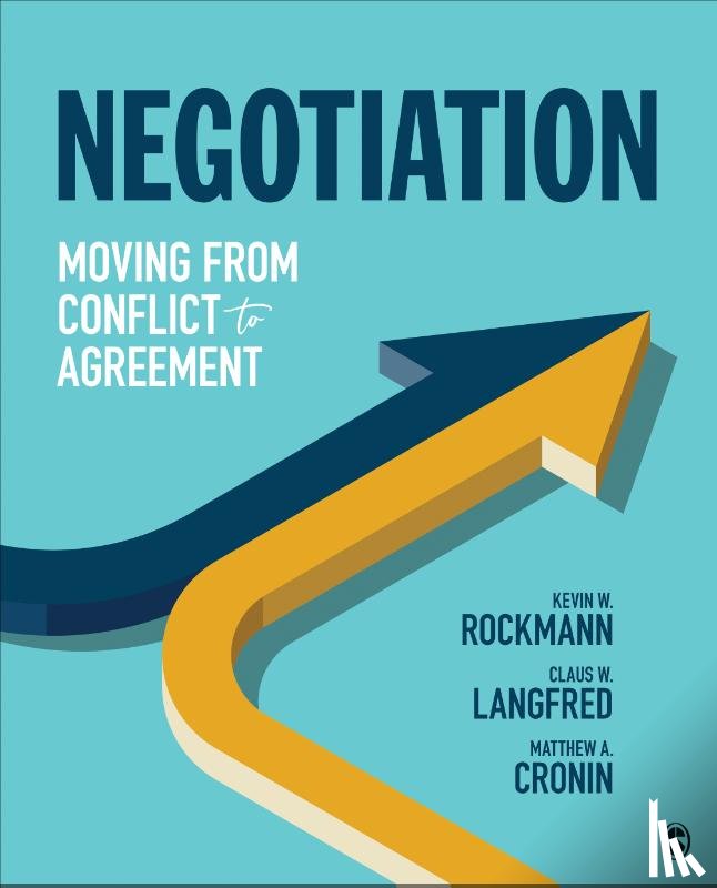 Kevin W. Rockmann, Claus W. Langfred, Matthew A. Cronin - Negotiation
