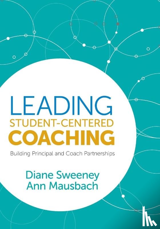 Sweeney - Leading Student-Centered Coaching: Building Principal and Coach Partnerships