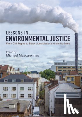 Mascarenhas, Michael - Lessons in Environmental Justice: From Civil Rights to Black Lives Matter and Idle No More