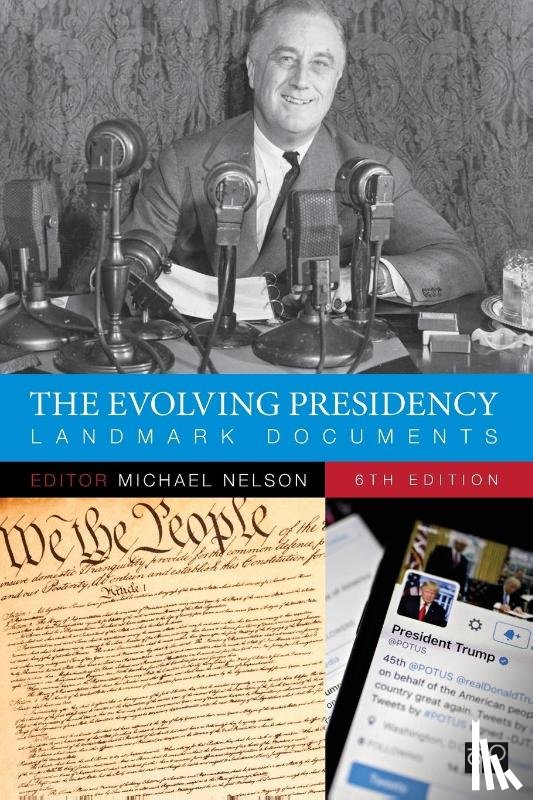 Nelson - The Evolving Presidency: Landmark Documents