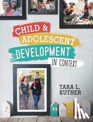 Kuther, Tara L. - Child and Adolescent Development in Context